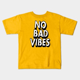 No Bad Vibes Retro Style Typography Art Quote Kids T-Shirt